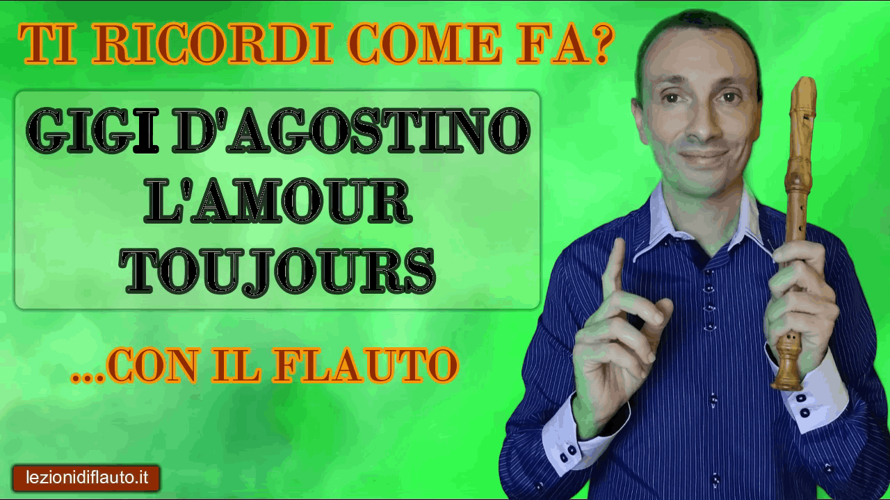 L'amour toujours di Gigi D'agostino con il flauto