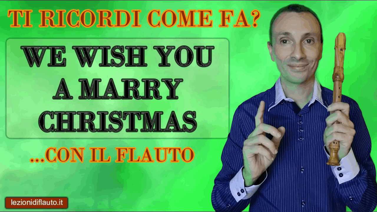 We wish you a marry Christmas con il flauto