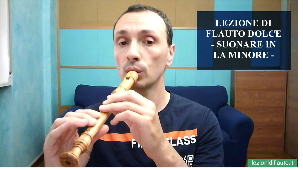Corso di flauto dolce - esercizi e canzone in la minore